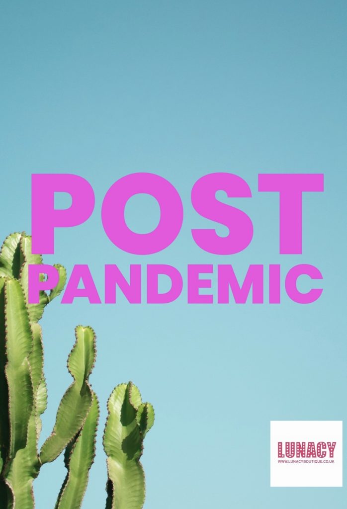 Blog no.15 post pandemic - Lunacy Boutique Mad About Fashion